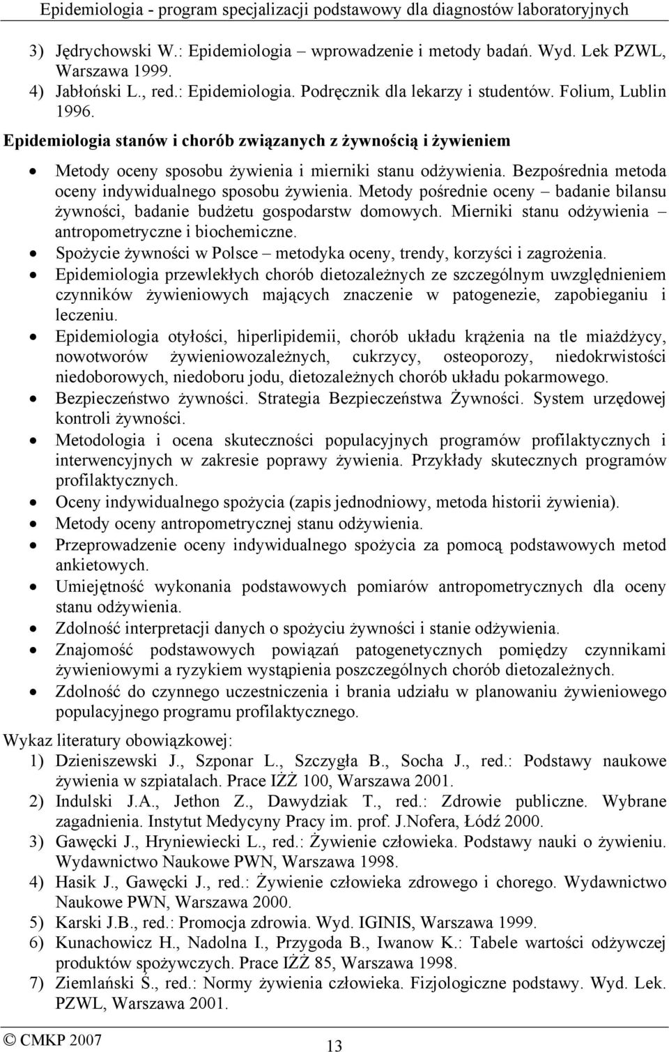 Metody pośrednie oceny badanie bilansu żywności, badanie budżetu gospodarstw domowych. Mierniki stanu odżywienia antropometryczne i biochemiczne.
