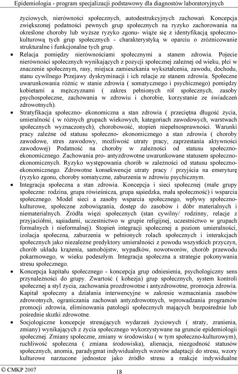 charakterystyką w oparciu o zróżnicowanie strukturalne i funkcjonalne tych grup. Relacja pomiędzy nierównościami społecznymi a stanem zdrowia.