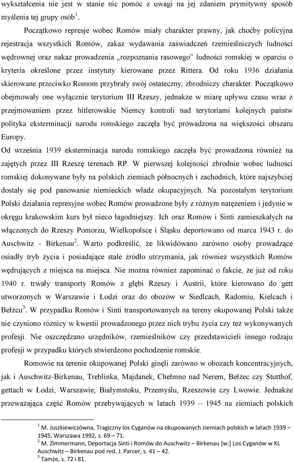 rozpoznania rasowego ludności romskiej w oparciu o kryteria określone przez instytuty kierowane przez Rittera.