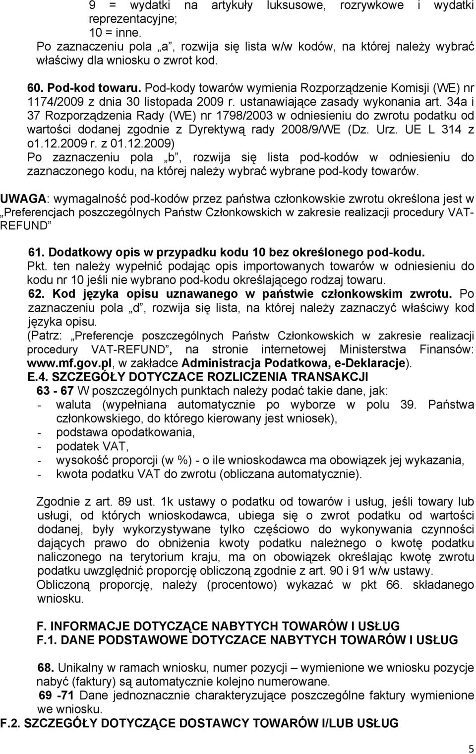 34a i 37 Rozporządzenia Rady (WE) nr 1798/2003 w odniesieniu do zwrotu podatku od wartości dodanej zgodnie z Dyrektywą rady 2008/9/WE (Dz. Urz. UE L 314 z o1.12.