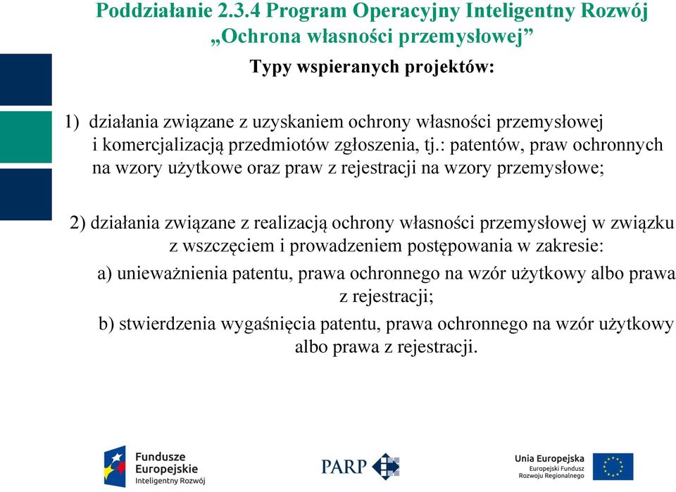 ochrony własności przemysłowej w związku z wszczęciem i prowadzeniem postępowania w zakresie: a) unieważnienia patentu, prawa