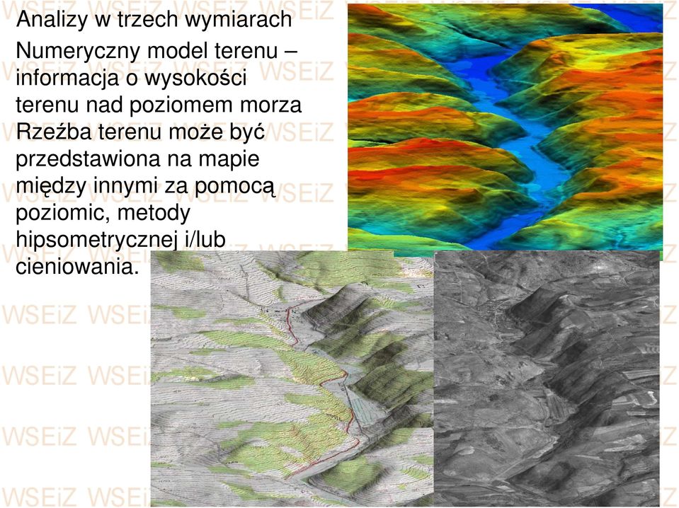 terenu moŝe być przedstawiona na mapie między innymi za