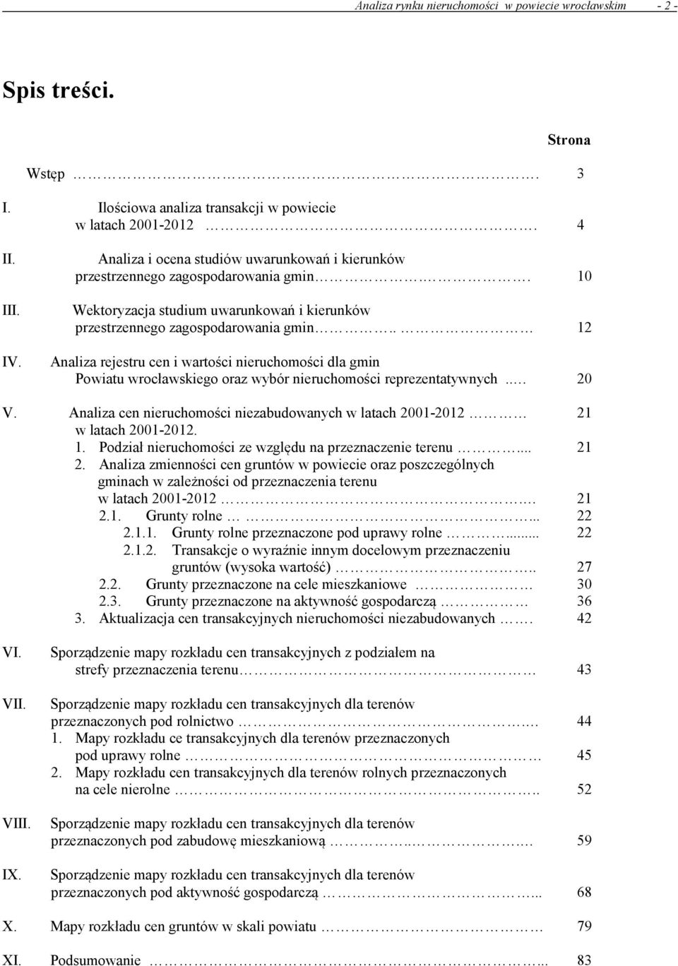 Analiza rejestru cen i wartości nieruchomości dla gmin Powiatu wrocławskiego oraz wybór nieruchomości reprezentatywnych.. Analiza cen nieruchomości niezabudowanych w latach 21-212 w latach 21-212. 1.