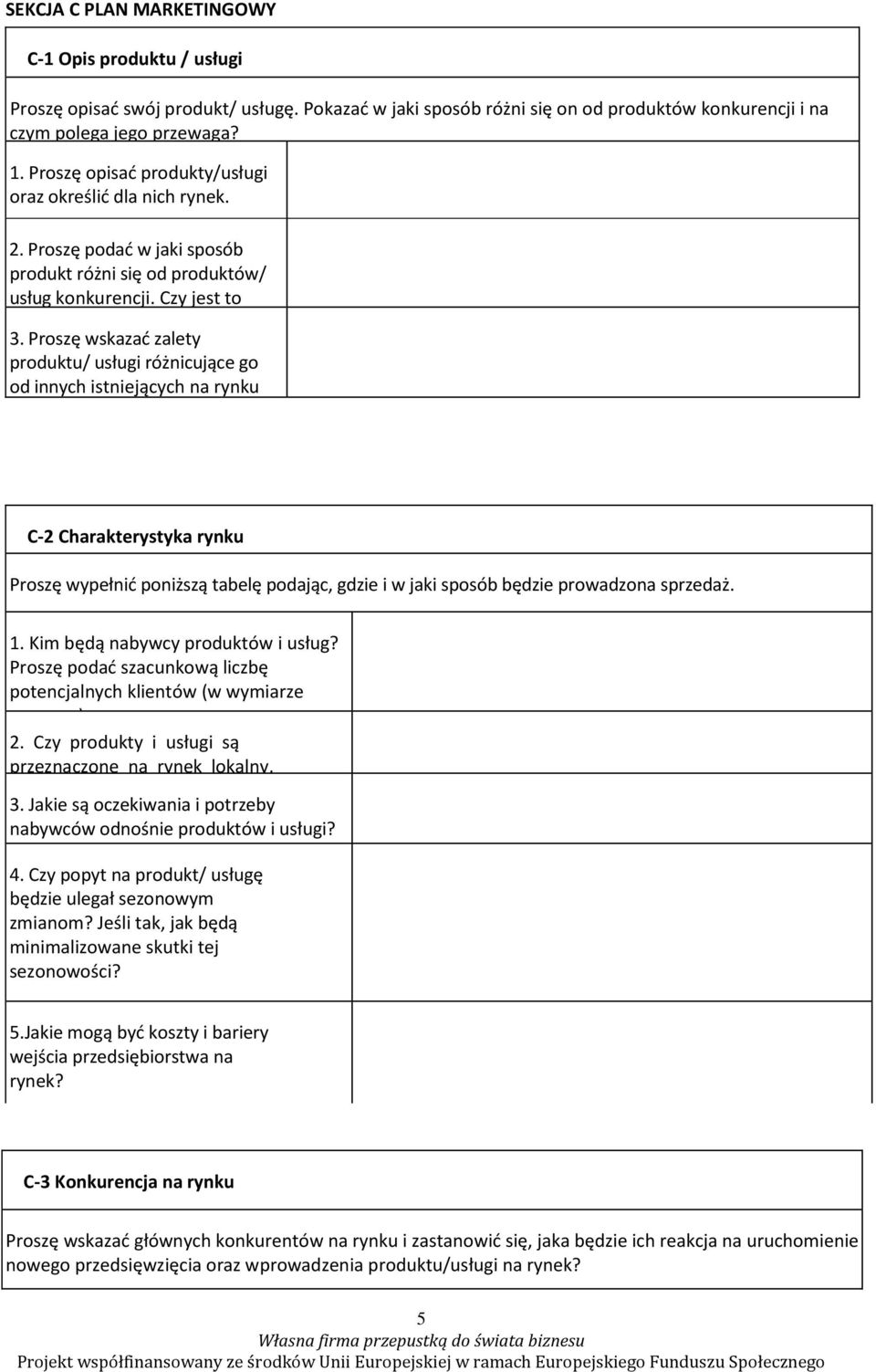 Proszę wskazać zalety produktu/ usługi różnicujące go od innych istniejących na rynku produktów/ usług.