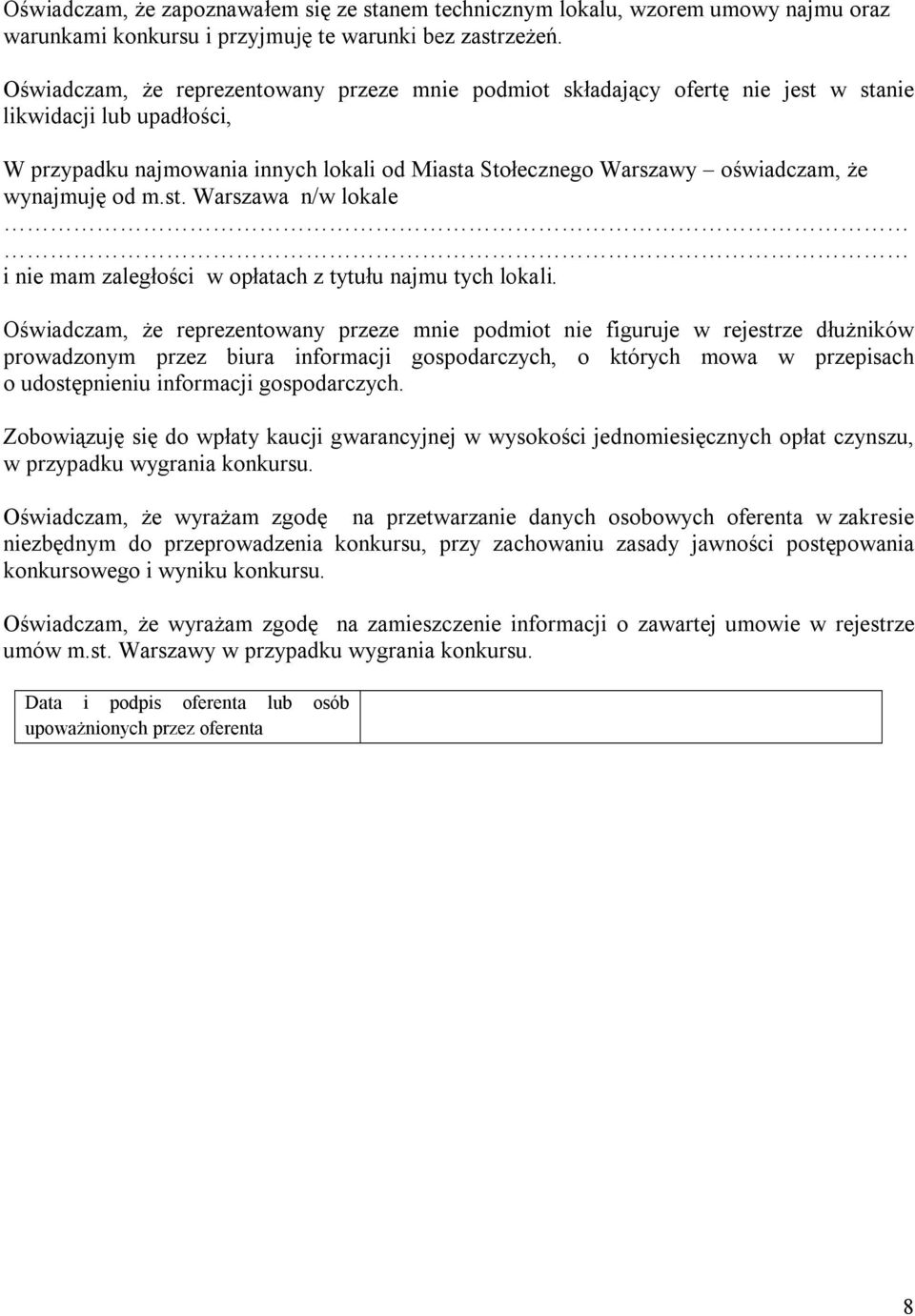 wynajmuję od m.st. Warszawa n/w lokale i nie mam zaległości w opłatach z tytułu najmu tych lokali.