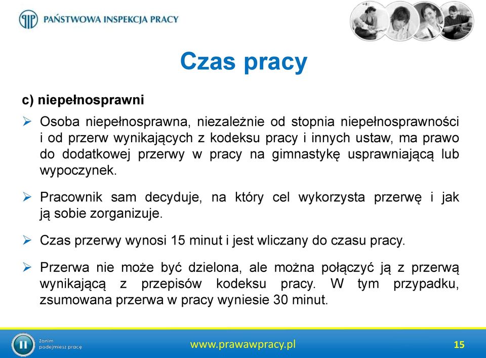 Pracownik sam decyduje, na który cel wykorzysta przerwę i jak ją sobie zorganizuje.