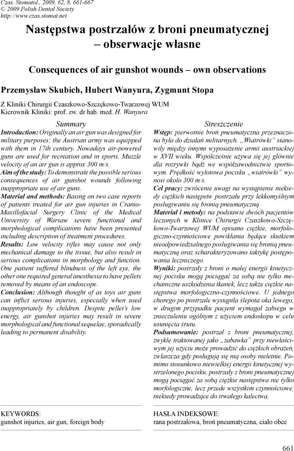 Czaszkowo-Szczękowo-Twarzowej WUM Kierownik Kliniki: prof. zw. dr hab. med. H.