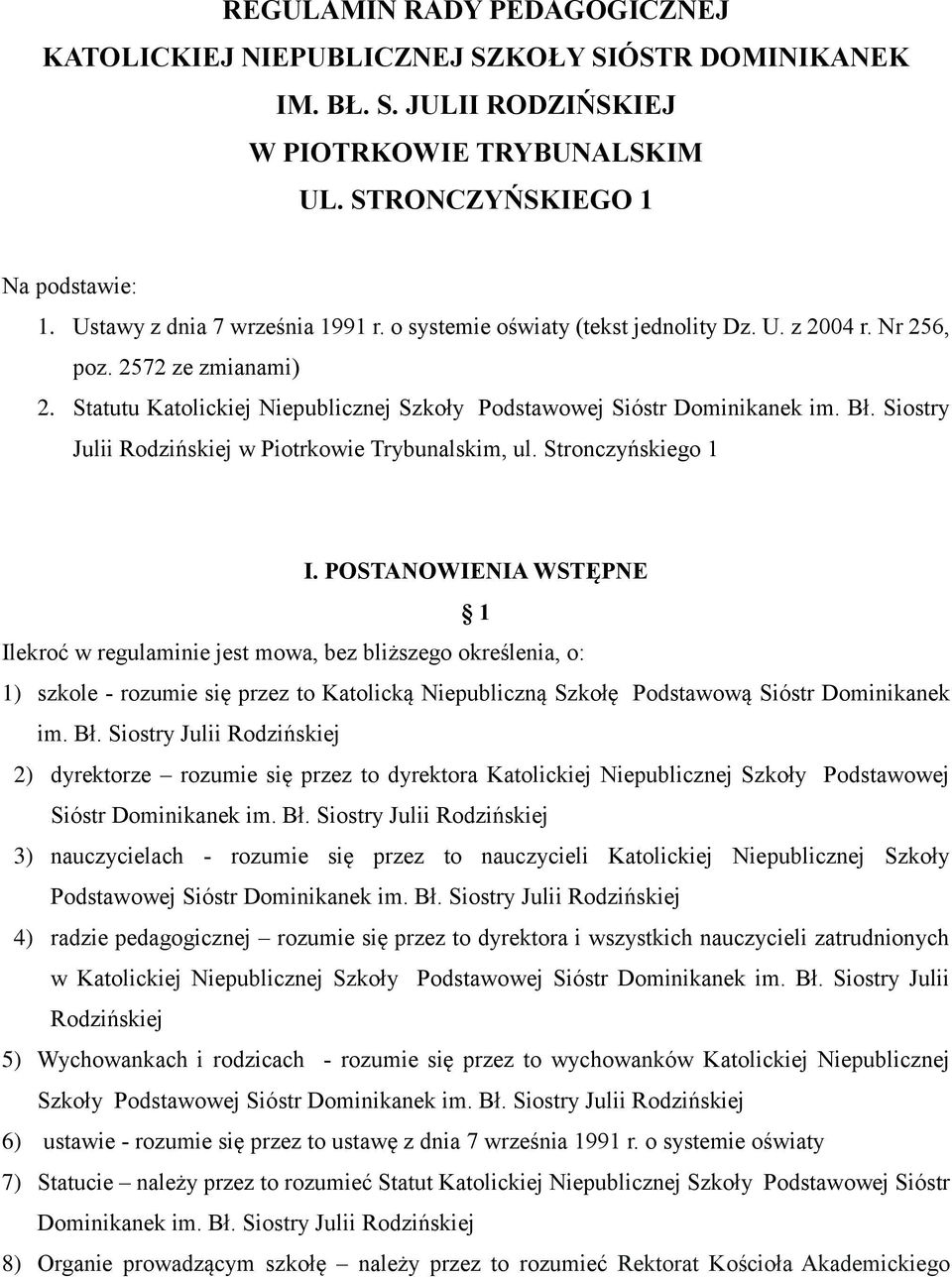 Siostry Julii Rodzińskiej w Piotrkowie Trybunalskim, ul. Stronczyńskiego 1 I.