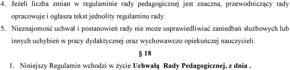 Nieznajomość uchwał i postanowień rady nie może usprawiedliwiać zaniedbań służbowych lub innych