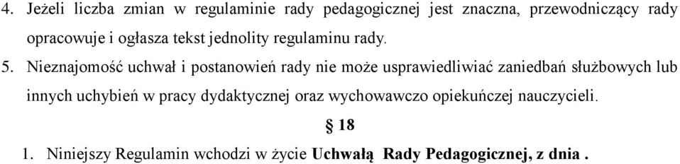 Nieznajomość uchwał i postanowień rady nie może usprawiedliwiać zaniedbań służbowych lub innych