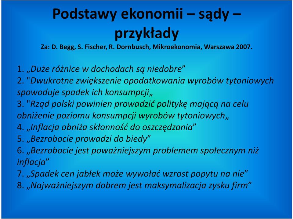 "Rząd polski powinien prowadzić politykę mającą na celu obniżenie poziomu konsumpcji wyrobów tytoniowych 4.