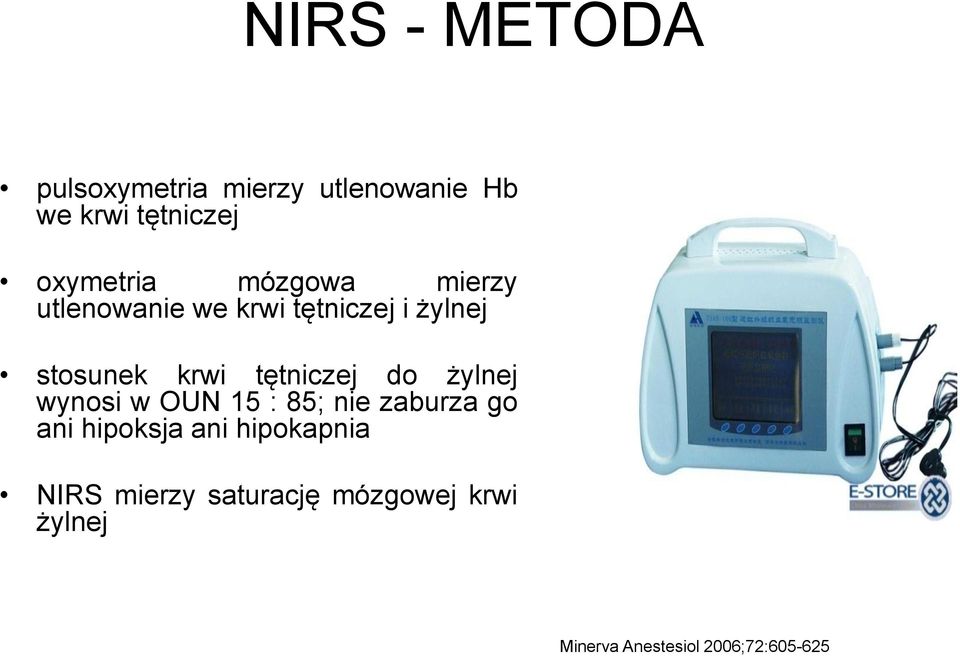 krwi tętniczej do żylnej wynosi w OUN 15 : 85; nie zaburza go ani hipoksja