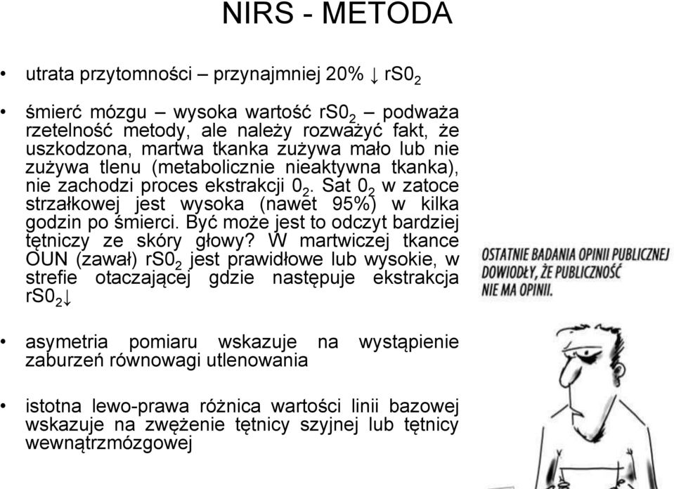 Być może jest to odczyt bardziej tętniczy ze skóry głowy?
