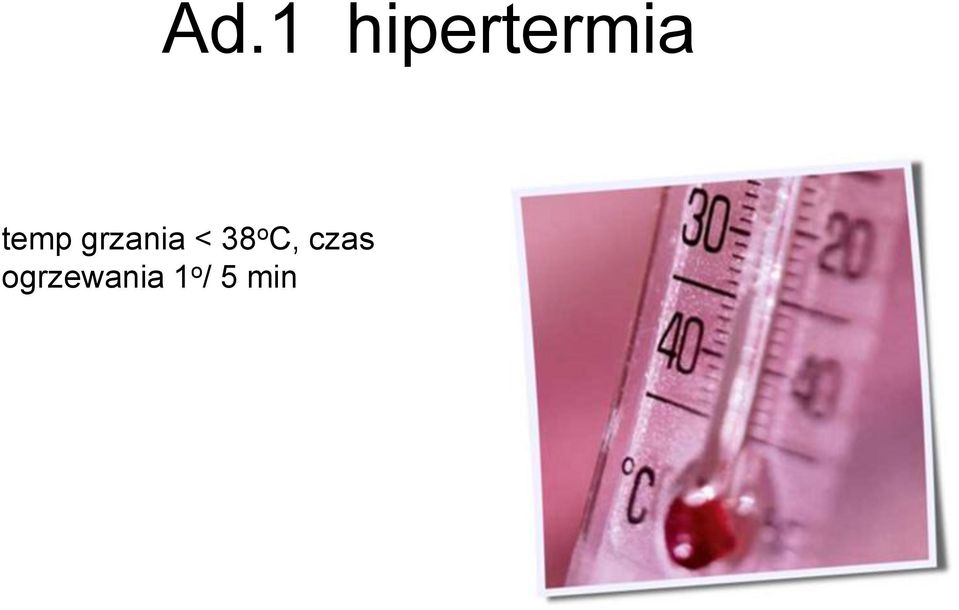 38 o C, czas