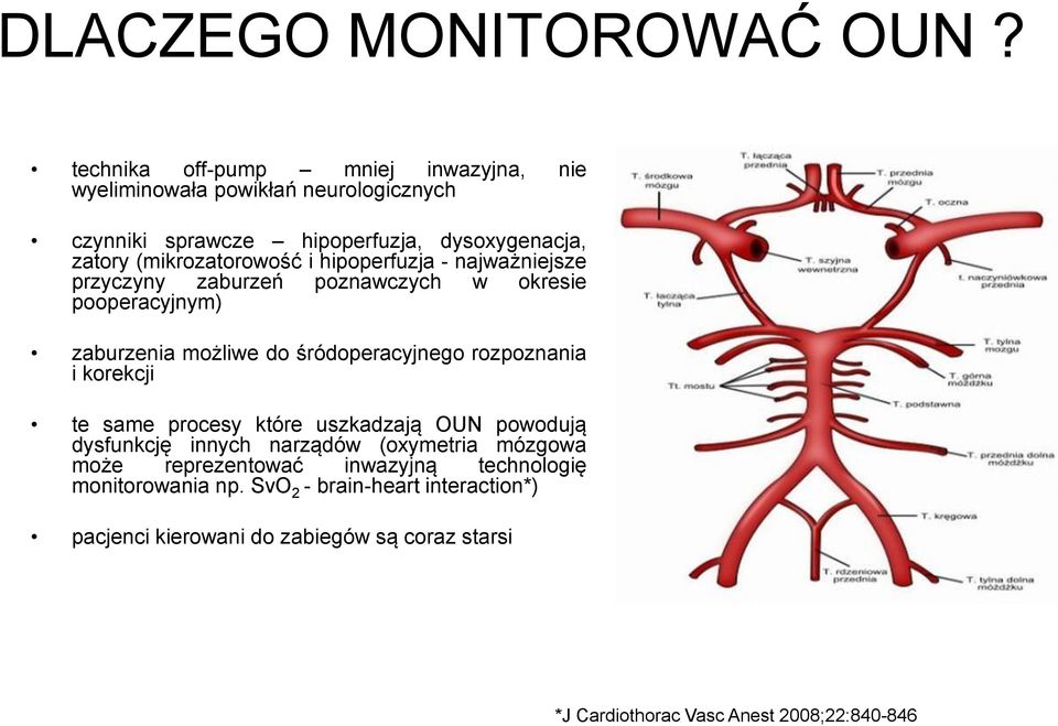 i hipoperfuzja - najważniejsze przyczyny zaburzeń poznawczych w okresie pooperacyjnym) zaburzenia możliwe do śródoperacyjnego rozpoznania i korekcji