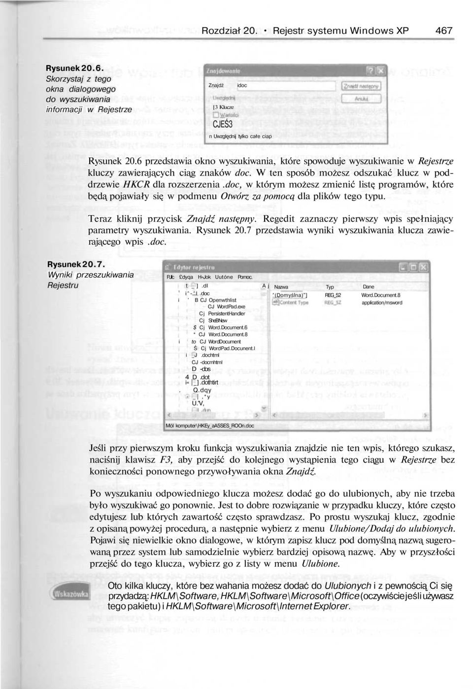 doc, w którym możesz zmienić listę programów, które będą pojawiały się w podmenu Otwórz za pomocą dla plików tego typu. Teraz kliknij przycisk Znajdź następny.