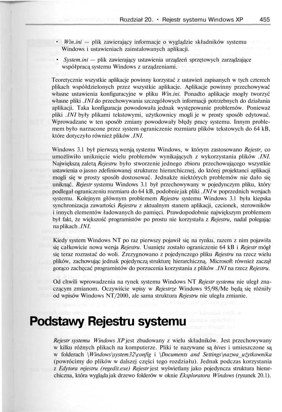 Teoretycznie wszystkie aplikacje powinny korzystać z ustawień zapisanych w tych czterech plikach współdzielonych przez wszystkie aplikacje.