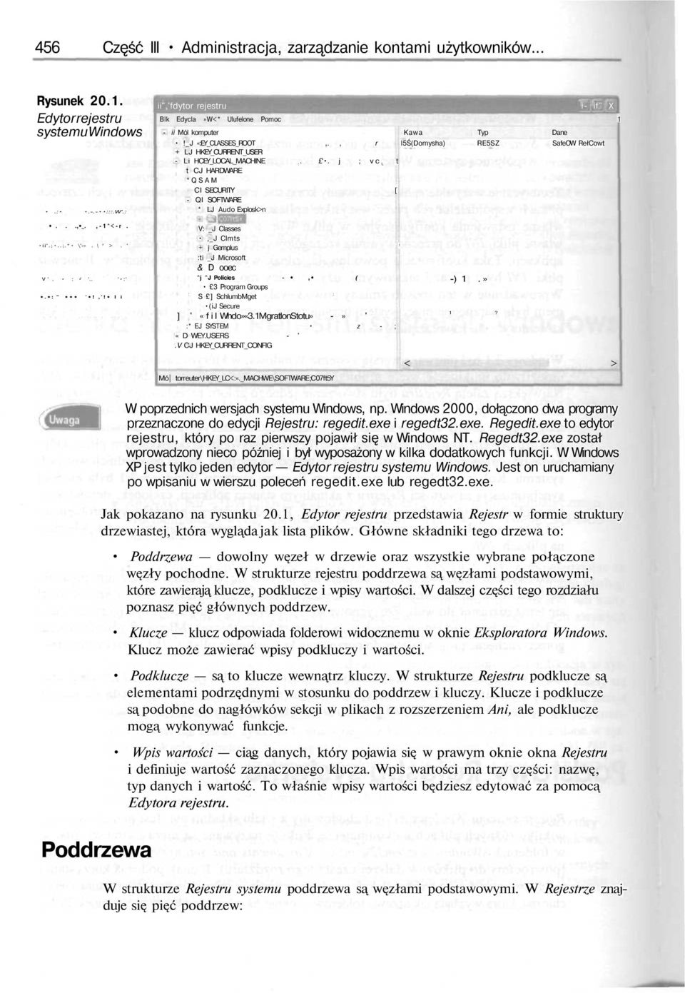 , r l5ś(domysha) RE5SZ SafeOW RełCowt + LJ HKEY_CURRENT_USER - Li HCEY_LOCAL_MACHINE :.. j ; vc L t t CJ HARDWARE *QSAM Cl SECURITY [ - Ql SOFTWARE * LJ Audo Explosk>n..., _.,-1^<-r. ii'.;..;.* \'-» \ y >.