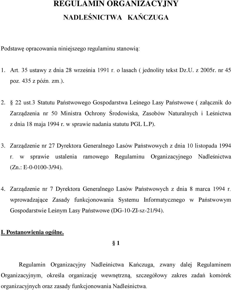 3 Statutu Państwowego Gospodarstwa Leśnego Lasy Państwowe ( załącznik do Zarządzenia nr 50 Ministra Ochrony Środowiska, Zasobów Naturalnych i Leśnictwa z dnia 18 maja 1994 r.