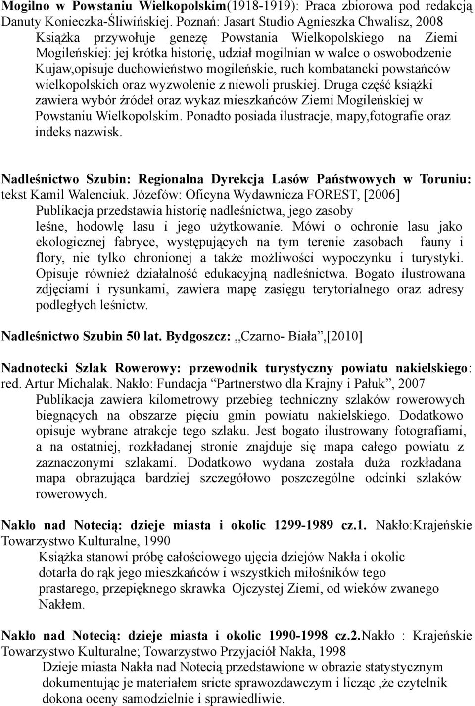 duchowieństwo mogileńskie, ruch kombatancki powstańców wielkopolskich oraz wyzwolenie z niewoli pruskiej.