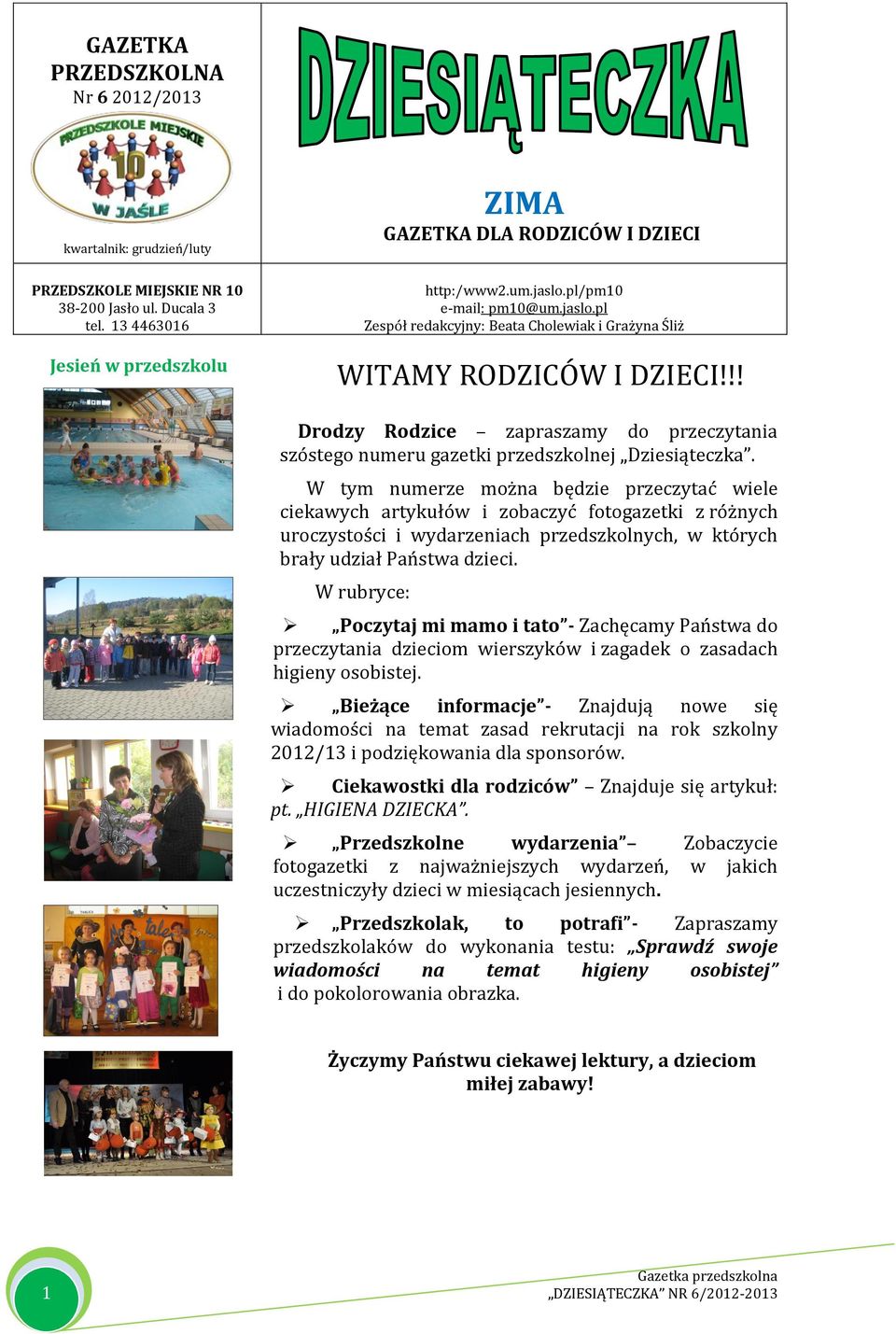!! Drodzy Rodzice zapraszamy do przeczytania szóstego numeru gazetki przedszkolnej Dziesiąteczka.