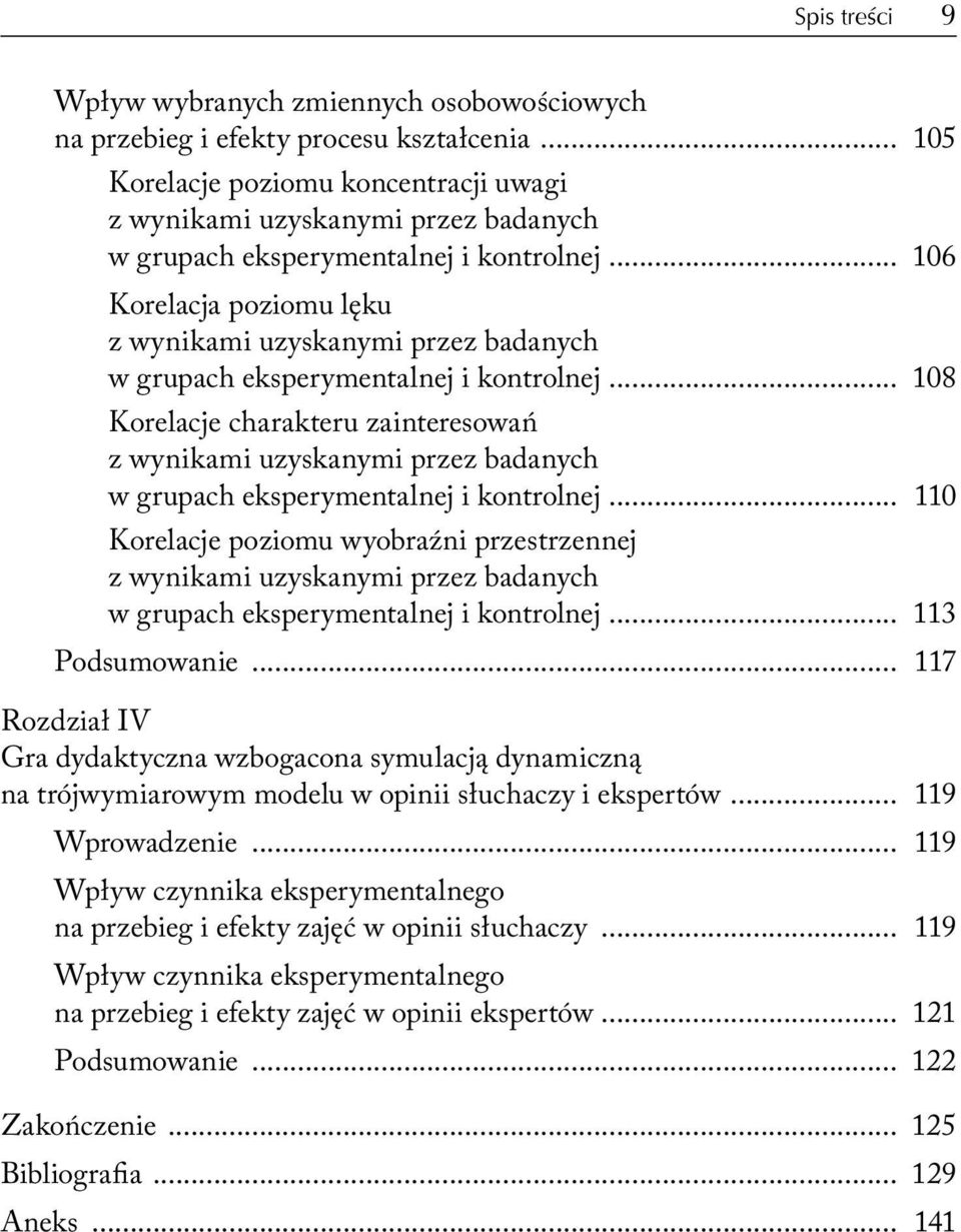 .. 106 Korelacja poziomu lęku z wynikami uzyskanymi przez badanych w grupach eksperymentalnej i kontrolnej.