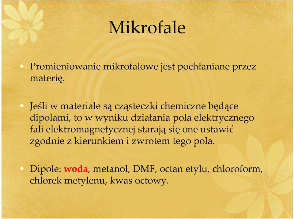 elektrycznego fali elektromagnetycznej starają się one ustawić zgodnie z kierunkiem i