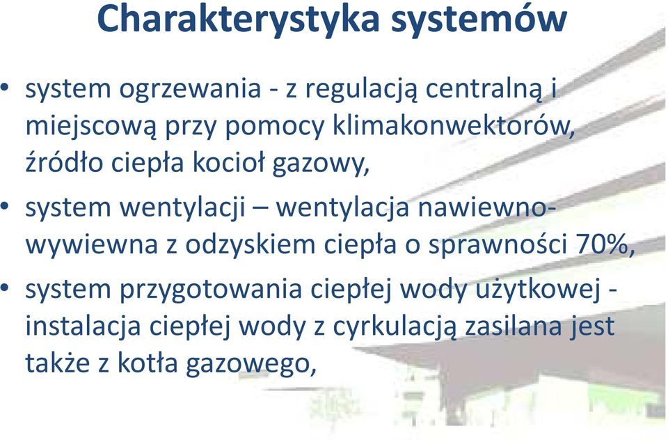 nawiewnowywiewna z odzyskiem ciepła o sprawności 70%, system przygotowania ciepłej