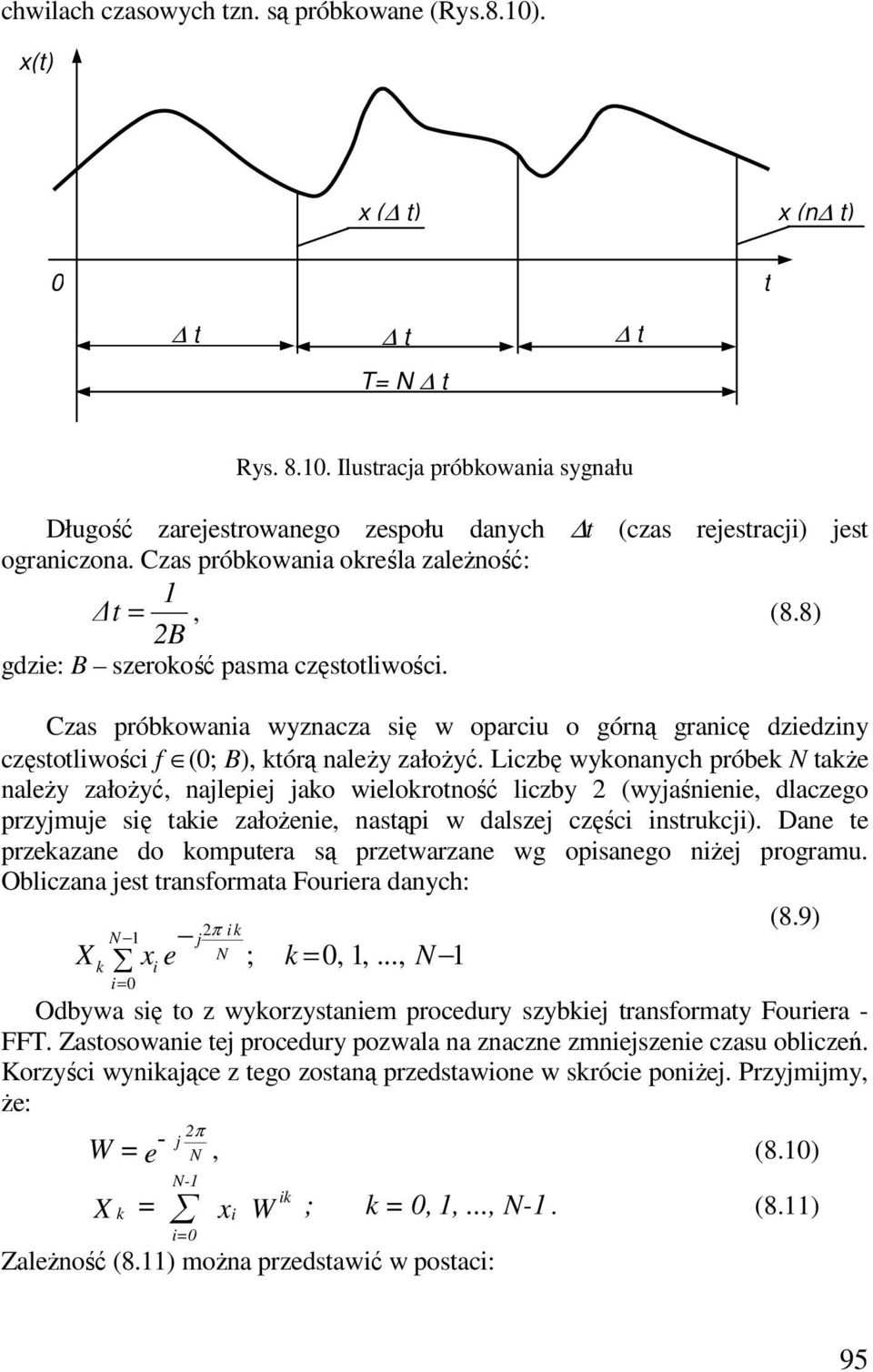 Liczbę wykonanych próbek N akże należy założyć, najlepiej jako wielokroność liczby (wyjaśnienie, dlaczego przyjmuje się akie założenie, nasąpi w dalszej części insrukcji).