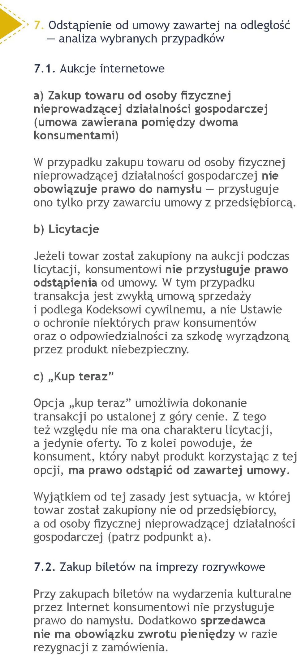 nieprowadzącej działalności gospodarczej nie obowiązuje prawo do namysłu przysługuje ono tylko przy zawarciu umowy z przedsiębiorcą.