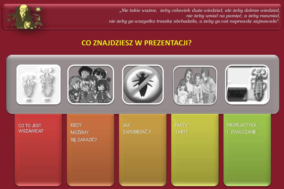 a żeby go coś naprawdę zajmowało. CO ZNAJDZIESZ W PREZENTACJI?