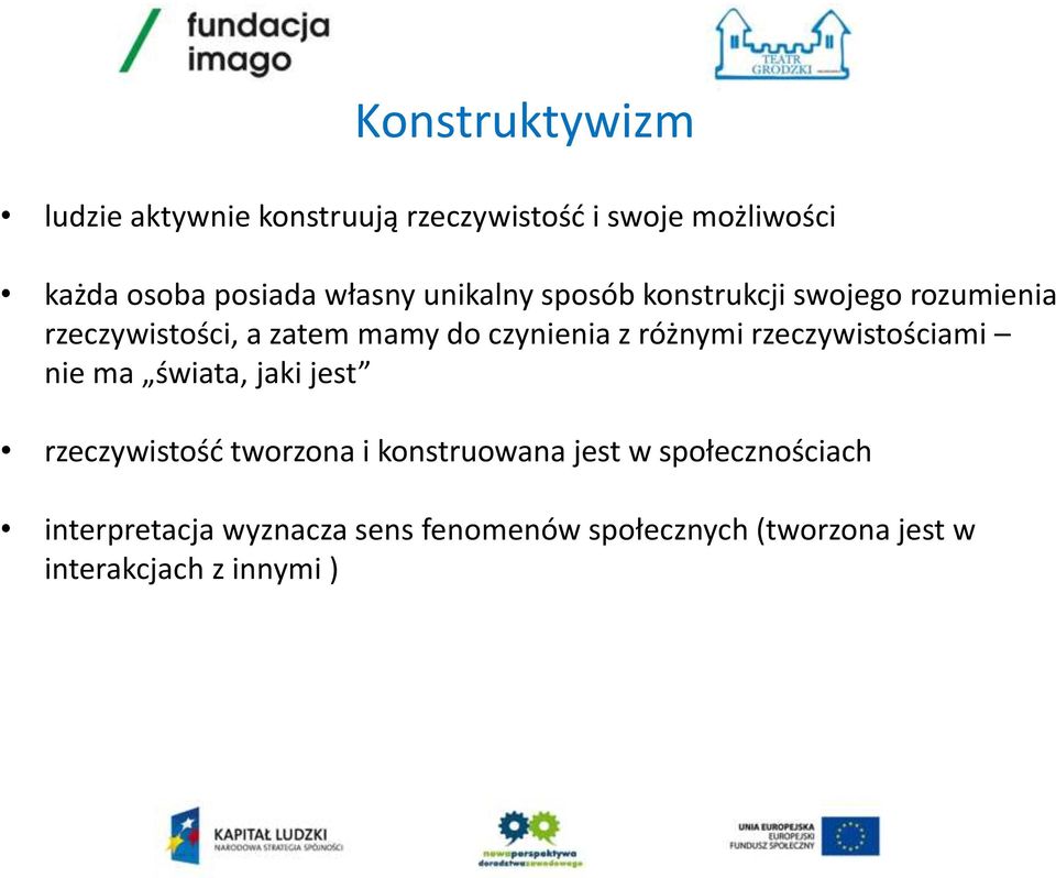 różnymi rzeczywistościami nie ma świata, jaki jest rzeczywistość tworzona i konstruowana jest w