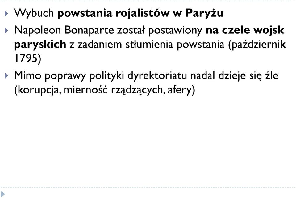 stłumienia powstania (październik 1795) Mimo poprawy