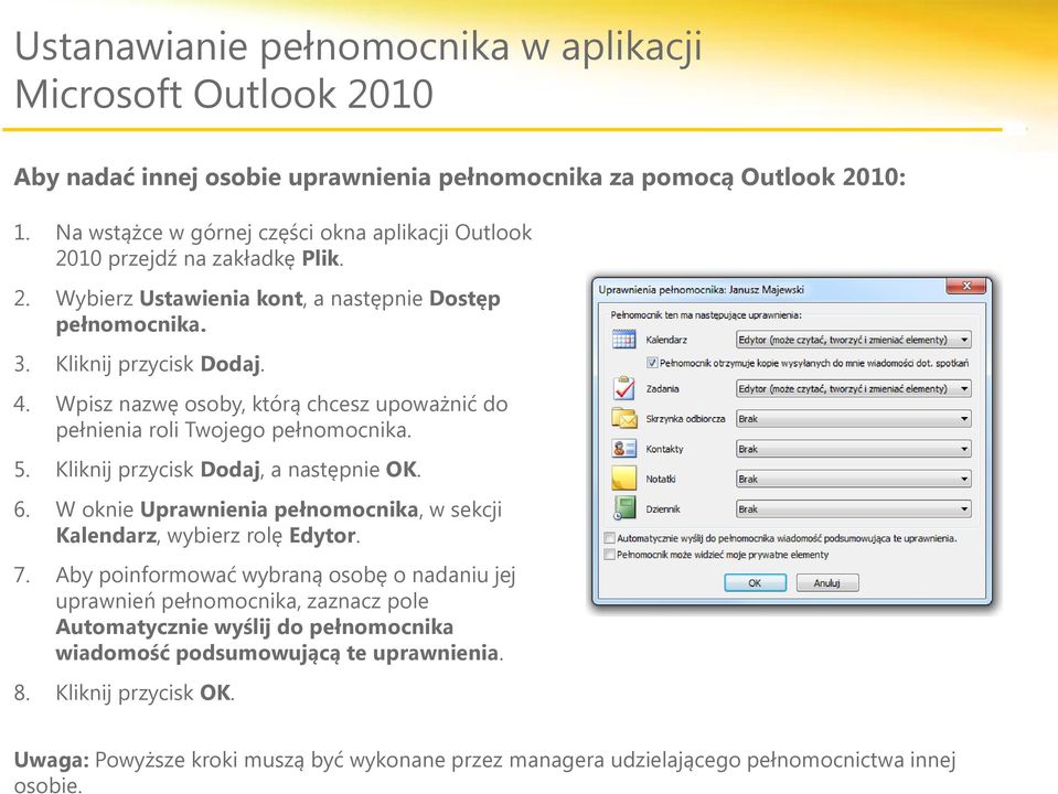 Wpisz nazwę osoby, którą chcesz upoważnić do pełnienia roli Twojego pełnomocnika. 5. Kliknij przycisk Dodaj, a następnie OK. 6.