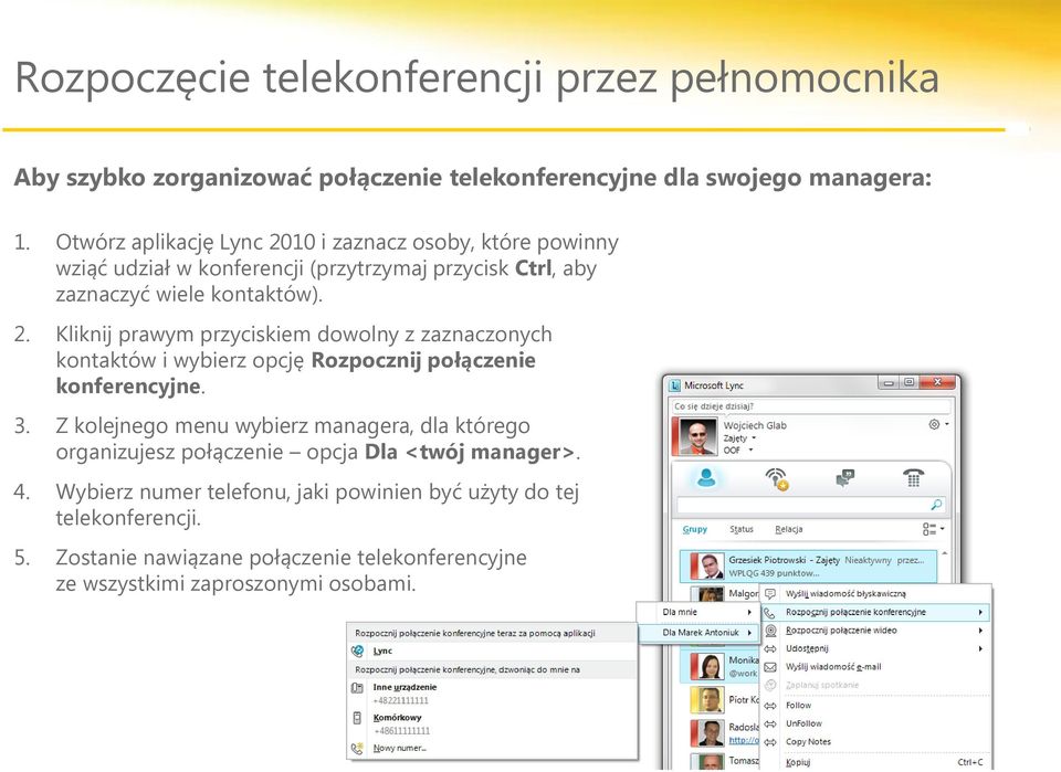 3. Z kolejnego menu wybierz managera, dla którego organizujesz połączenie opcja Dla <twój manager>. 4.