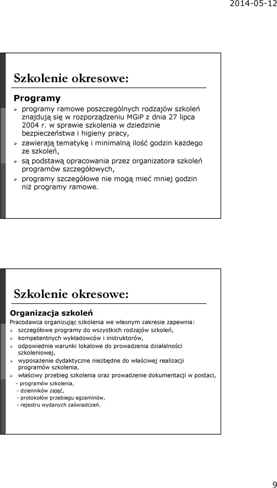 szczegółowych, programy szczegółowe nie mogą mieć mniej godzin niż programy ramowe.