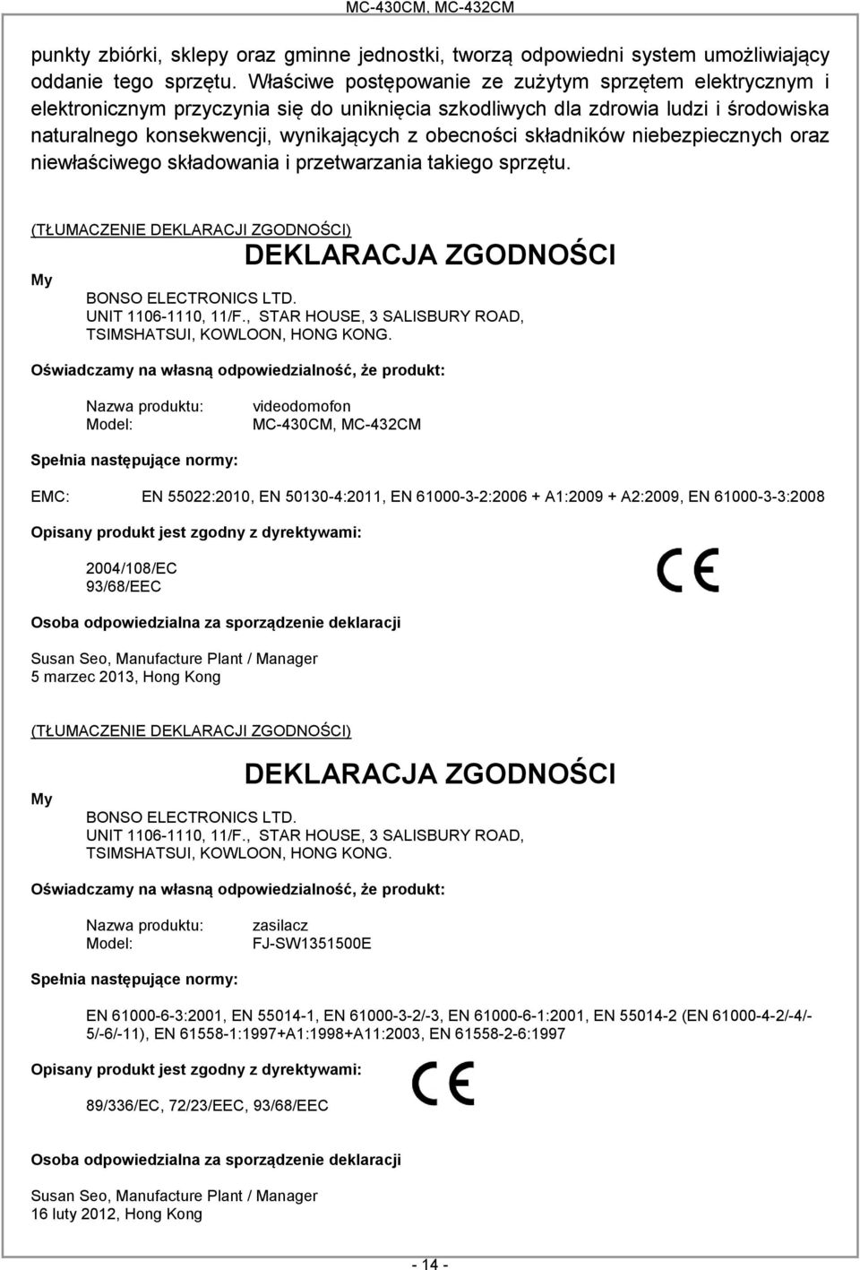 składników niebezpiecznych oraz niewłaściwego składowania i przetwarzania takiego sprzętu. (TŁUMACZENIE DEKLARACJI ZGODNOŚCI) DEKLARACJA ZGODNOŚCI My BONSO ELECTRONICS LTD. UNIT 1106-1110, 11/F.