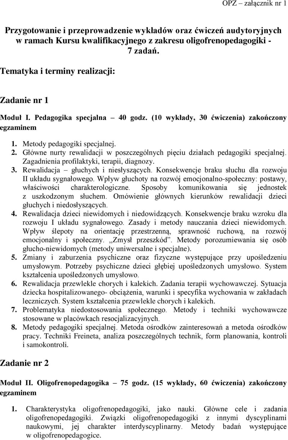 Przygotowanie i przeprowadzenie wykładów oraz ćwiczeń audytoryjnych w  ramach Kursu kwalifikacyjnego z zakresu oligofrenopedagogiki - 7 zadań. -  PDF Darmowe pobieranie