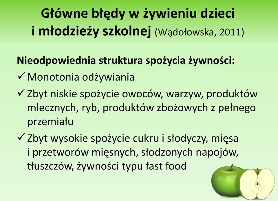 produktów mlecznych, ryb, produktów zbożowych z pełnego przemiału Zbyt wysokie spożycie
