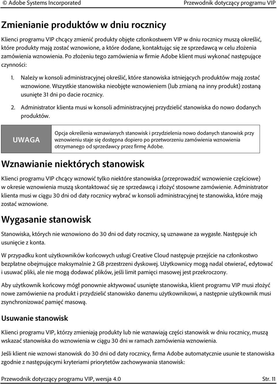 Należy w konsoli administracyjnej określić, które stanowiska istniejących produktów mają zostać wznowione.
