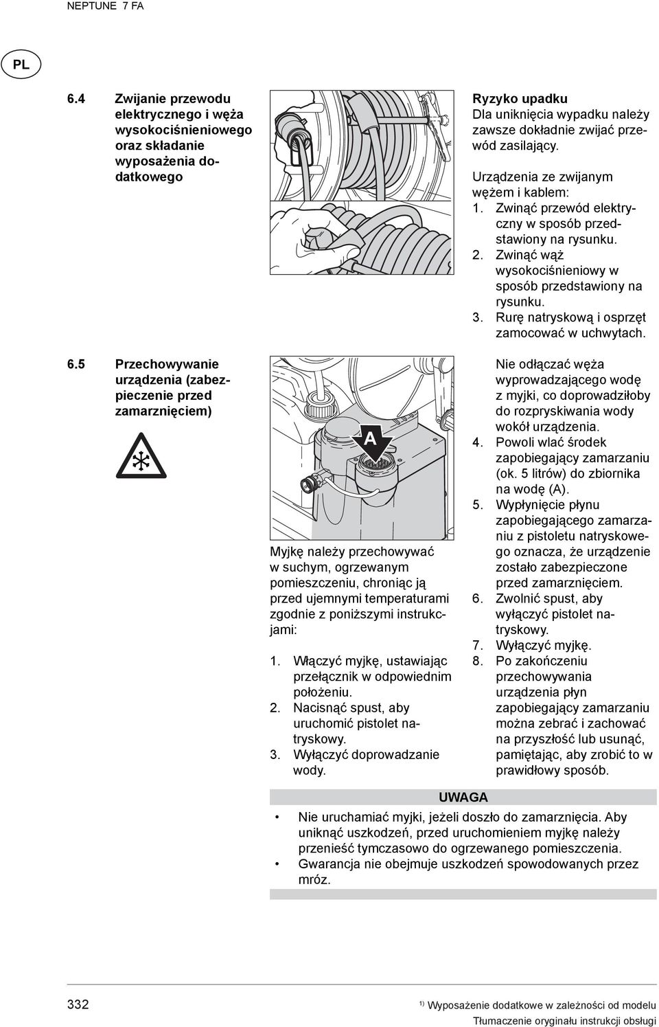 instrukcjami: 1. Włączyć myjkę, ustawiając przełącznik w odpowiednim położeniu. 2. Nacisnąć spust, aby uruchomić pistolet natryskowy. 3. Wyłączyć doprowadzanie wody.