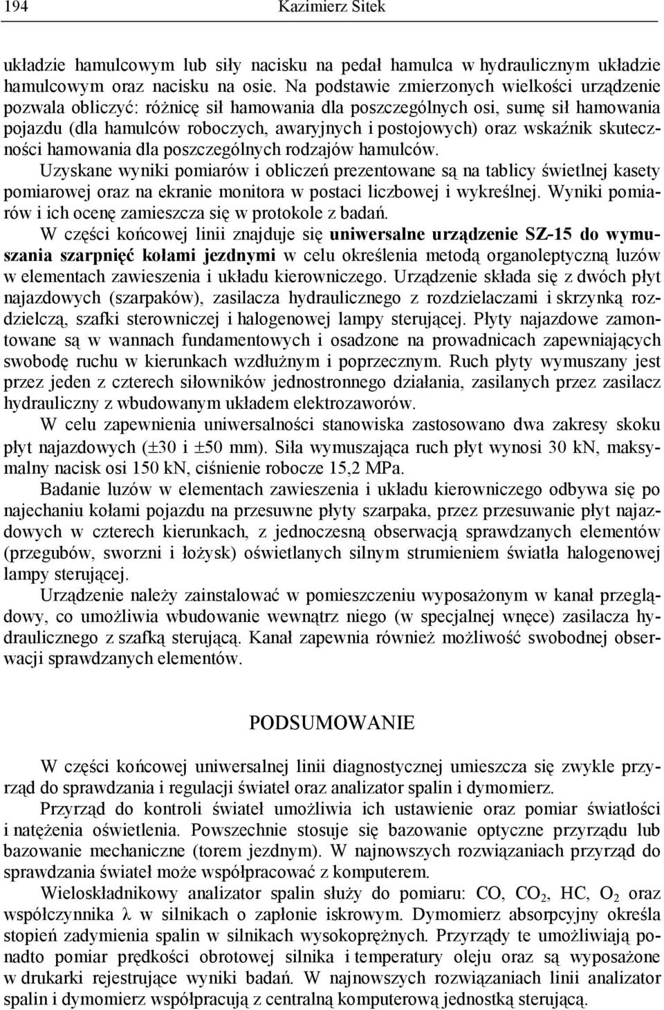 wskaźnik skuteczności hamowania dla poszczególnych rodzajów hamulców.