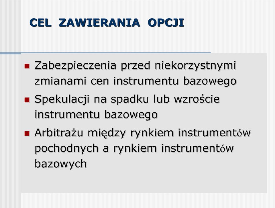 lub wzroście wzroście instrumentu instrumentu bazowego bazowego Arbitrażu Arbitrażu między między rynkiem