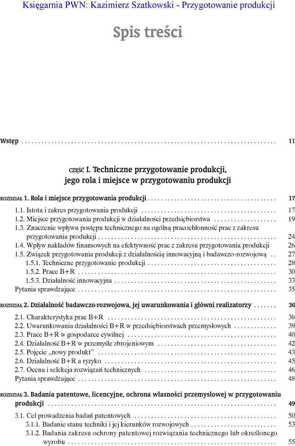 Znaczenie wpływu postępu technicznego na ogólną pracochłonność prac z zakresu przygotowania produkcji... 24 1.4. Wpływ nakładów finansowych na efektywność prac z zakresu przygotowania produkcji 26 1.