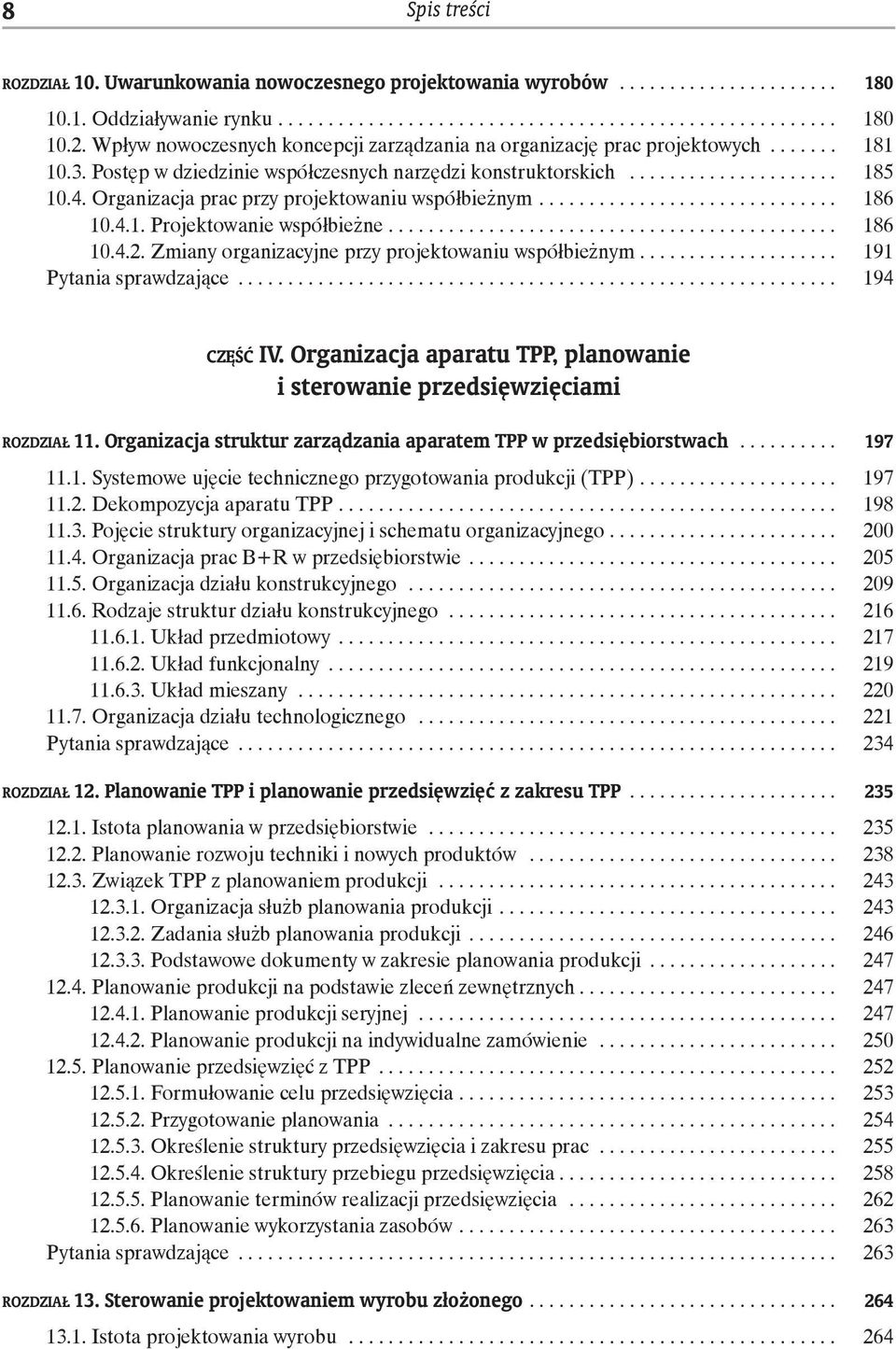 Zmiany organizacyjne przy projektowaniu współbieżnym.... 191 Pytania sprawdzające... 194 część IV. Organizacja aparatu TPP, planowanie i sterowanie przedsięwzięciami ROZDZIAŁ 11.