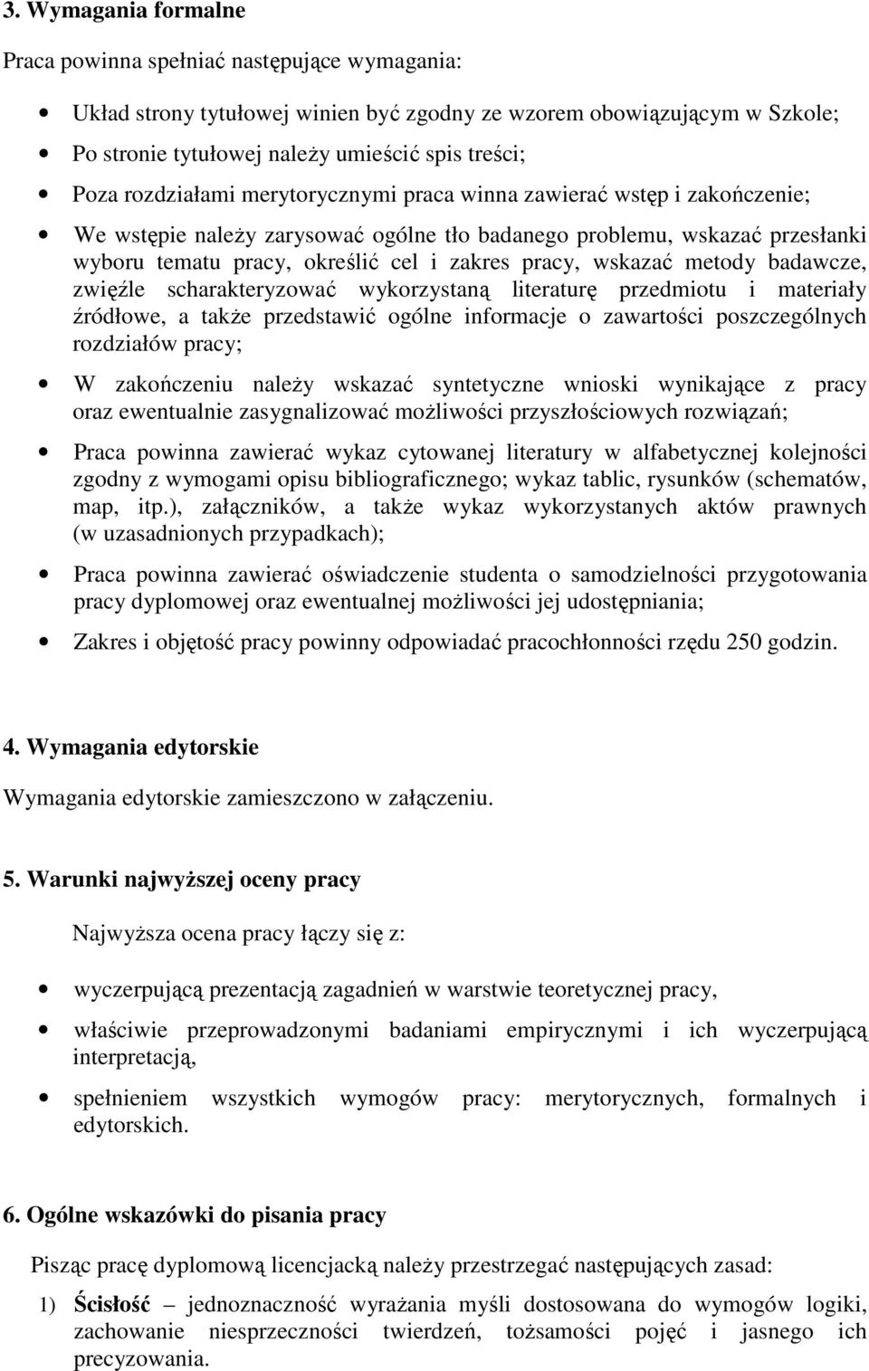 wskazać metody badawcze, zwięźle scharakteryzować wykorzystaną literaturę przedmiotu i materiały źródłowe, a także przedstawić ogólne informacje o zawartości poszczególnych rozdziałów pracy; W
