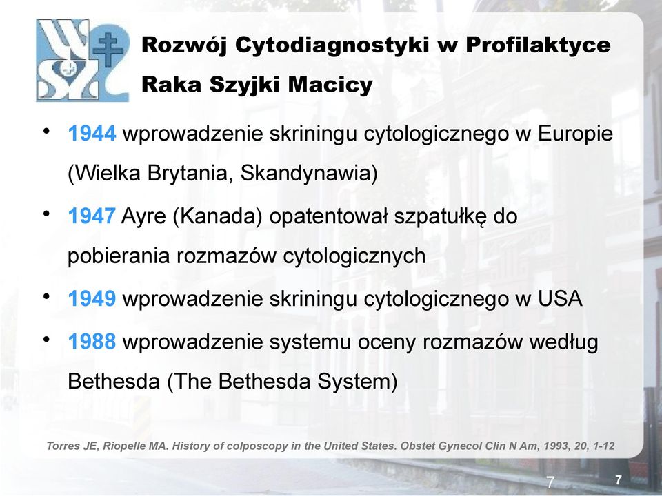 wprowadzenie skriningu cytologicznego w USA 1988 wprowadzenie systemu oceny rozmazów według Bethesda (The Bethesda