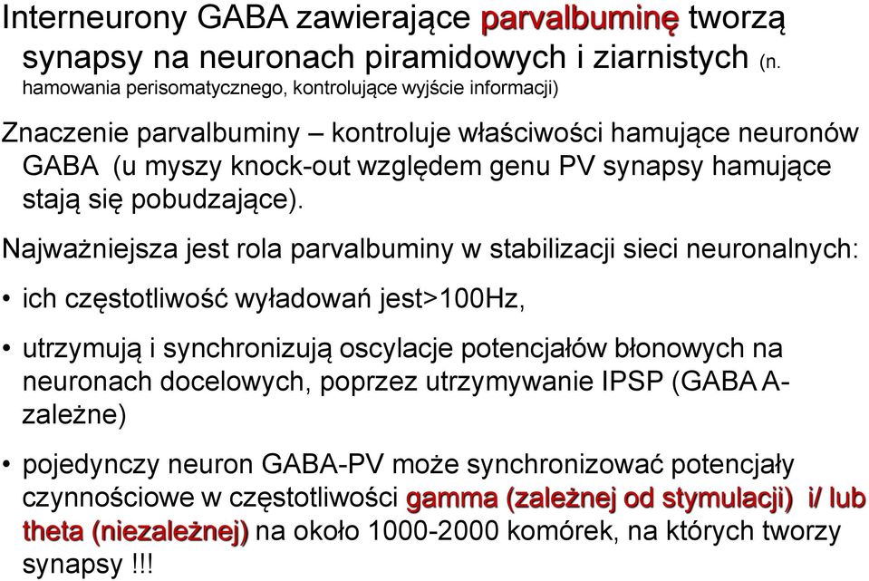 stają się pobudzające).