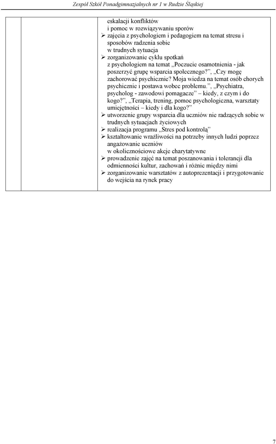 , Psychiatra, psycholog - zawodowi pomagacze kiedy, z czym i do kogo?, Terapia, trening, pomoc psychologiczna, warsztaty umiejętności kiedy i dla kogo?