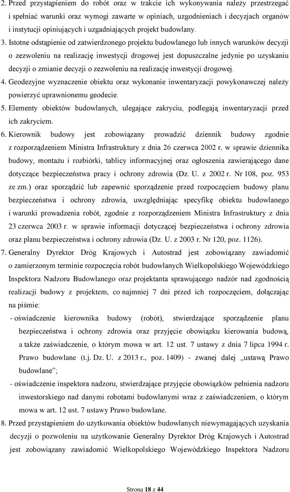 Istotne odstąpienie od zatwierdzonego projektu budowlanego lub innych warunków decyzji o zezwoleniu na realizację inwestycji drogowej jest dopuszczalne jedynie po uzyskaniu decyzji o zmianie decyzji